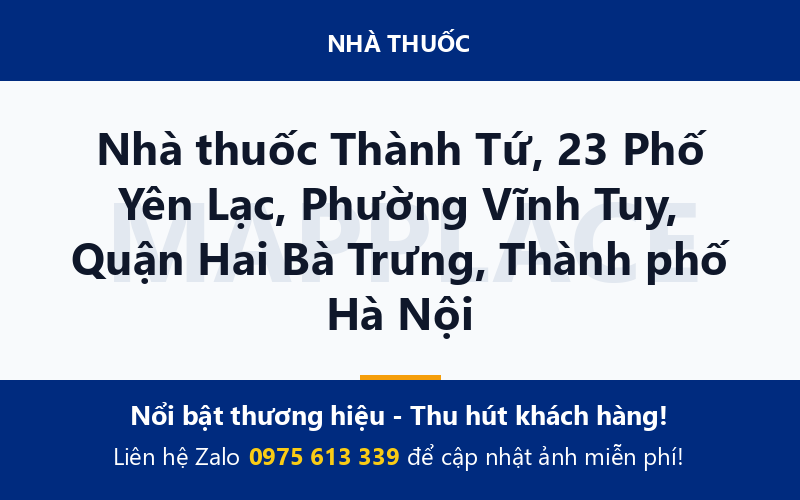 Nhà thuốc Thành Tứ, 23 Phố Yên Lạc, Phường Vĩnh Tuy, Quận Hai Bà Trưng, Thành phố Hà Nội