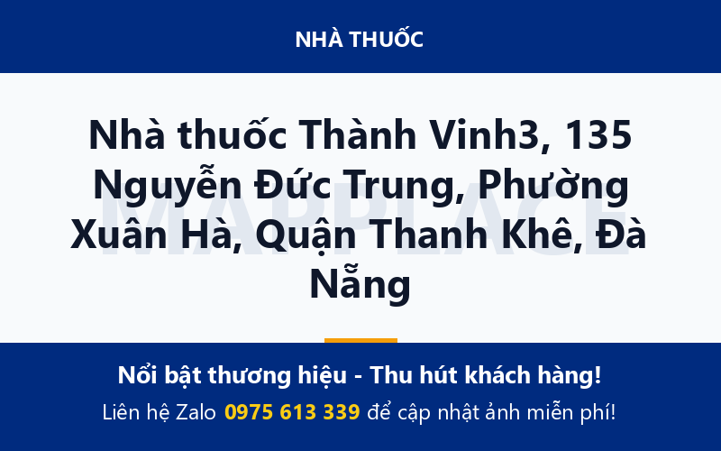 Nhà thuốc Thành Vinh3, 135 Nguyễn Đức Trung, Phường Xuân Hà, Quận Thanh Khê, Đà Nẵng