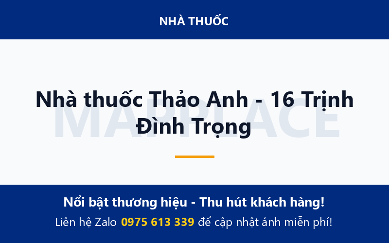 Nhà thuốc Thảo Anh - 16 Trịnh Đình Trọng