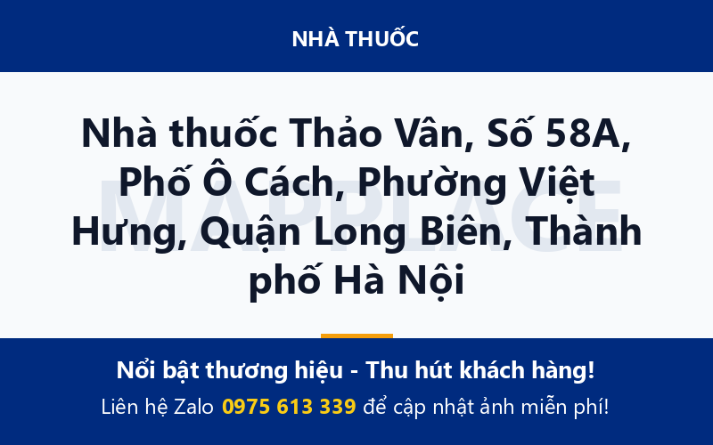 Nhà thuốc Thảo Vân, Số 58A, Phố Ô Cách, Phường Việt Hưng, Quận Long Biên, Thành phố Hà Nội