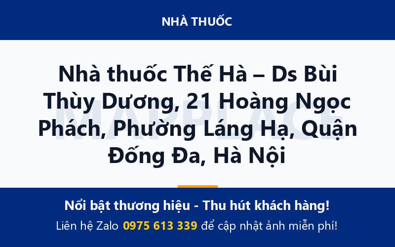 Nhà thuốc Thế Hà – Ds Bùi Thùy Dương, 21 Hoàng Ngọc Phách, Phường Láng Hạ, Quận Đống Đa, Hà Nội