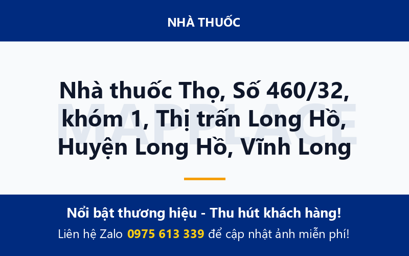 Nhà thuốc Thọ, Số 460/32, khóm 1, Thị trấn Long Hồ, Huyện Long Hồ, Vĩnh Long