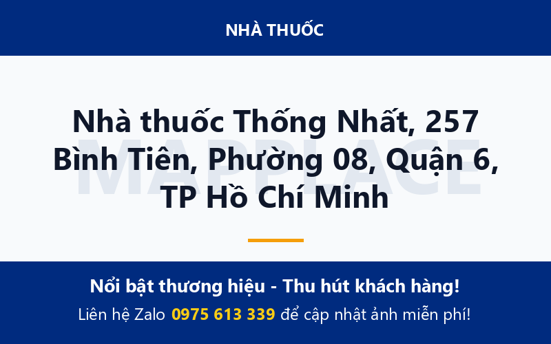 Nhà thuốc Thống Nhất, 257 Bình Tiên, Phường 08, Quận 6, TP Hồ Chí Minh