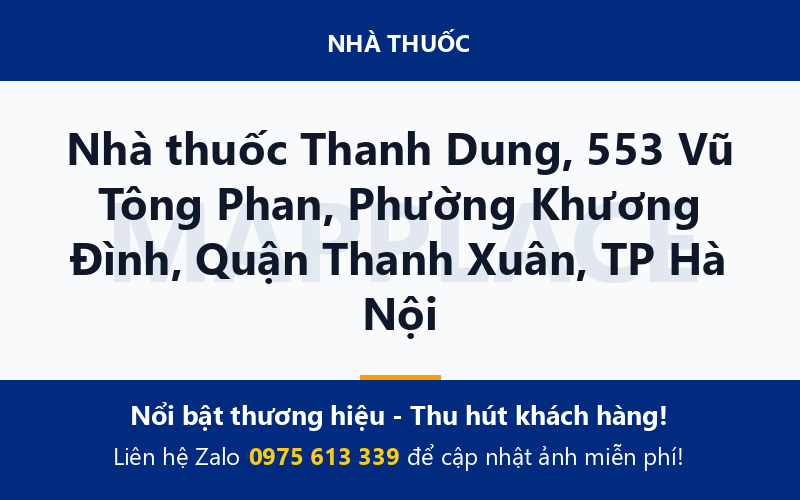 Nhà thuốc Thanh Dung, 553 Vũ Tông Phan, Phường Khương Đình, Quận Thanh Xuân, TP Hà Nội