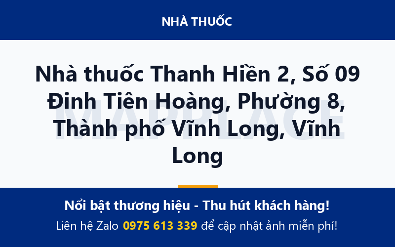 Nhà thuốc Thanh Hiền 2, Số 09 Đinh Tiên Hoàng, Phường 8, Thành phố Vĩnh Long, Vĩnh Long