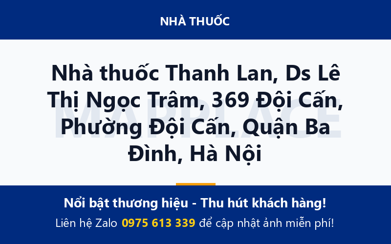 Nhà thuốc Thanh Lan, Ds Lê Thị Ngọc Trâm, 369 Đội Cấn, Phường Đội Cấn, Quận Ba Đình, Hà Nội