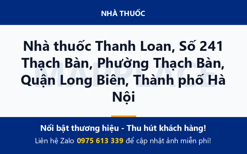 Nhà thuốc Thanh Loan, Số 241 Thạch Bàn, Phường Thạch Bàn, Quận Long Biên, Thành phố Hà Nội