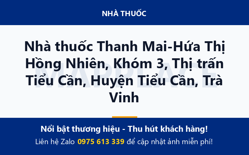 Nhà thuốc Thanh Mai-Hứa Thị Hồng Nhiên, Khóm 3, Thị trấn Tiểu Cần, Huyện Tiểu Cần, Trà Vinh
