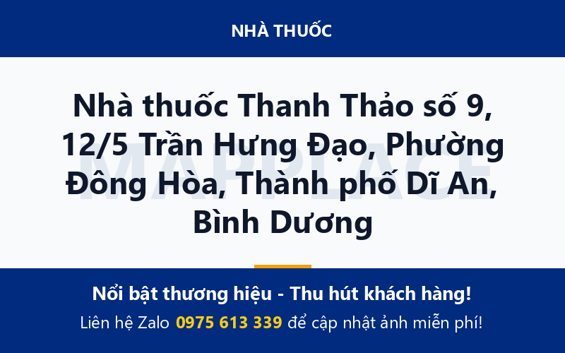 Nhà thuốc Thanh Thảo số 9, 12/5 Trần Hưng Đạo, Phường Đông Hòa, Thành phố Dĩ An, Bình Dương