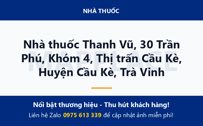 Nhà thuốc Thanh Vũ, 30 Trần Phú, Khóm 4, Thị trấn Cầu Kè, Huyện Cầu Kè, Trà Vinh