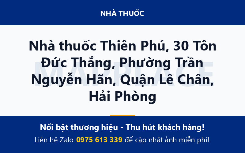 Nhà thuốc Thiên Phú, 30 Tôn Đức Thắng, Phường Trần Nguyễn Hãn, Quận Lê Chân, Hải Phòng