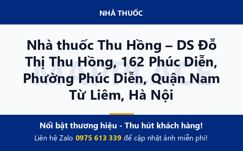 Nhà thuốc Thu Hồng – DS Đỗ Thị Thu Hồng, 162 Phúc Diễn, Phường Phúc Diễn, Quận Nam Từ Liêm, Hà Nội