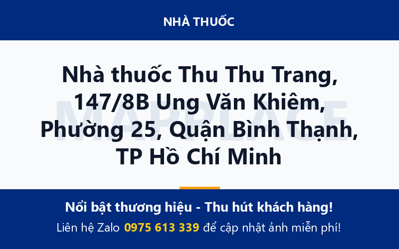 Nhà thuốc Thu Thu Trang, 147/8B Ung Văn Khiêm, Phường 25, Quận Bình Thạnh, TP Hồ Chí Minh