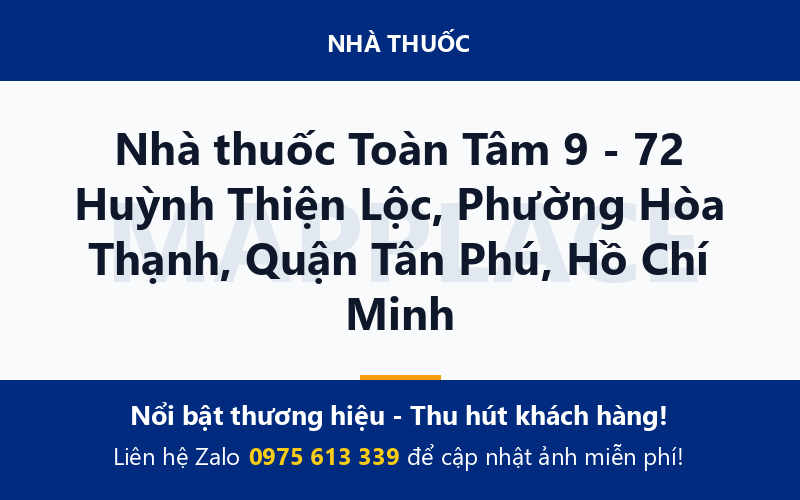 Nhà thuốc Toàn Tâm 9 - 72 Huỳnh Thiện Lộc, Phường Hòa Thạnh, Quận Tân Phú, Hồ Chí Minh