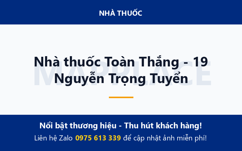 Nhà thuốc Toàn Thắng - 19 Nguyễn Trọng Tuyển