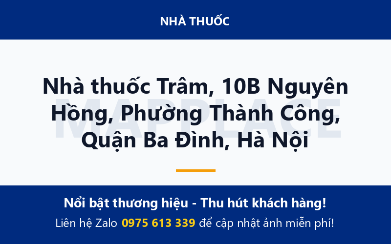 Nhà thuốc Trâm, 10B Nguyên Hồng, Phường Thành Công, Quận Ba Đình, Hà Nội