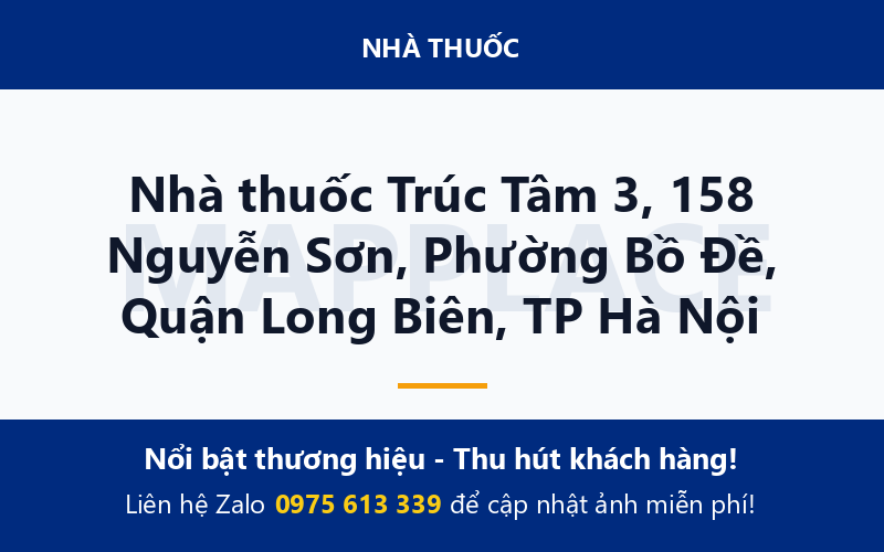 Nhà thuốc Trúc Tâm 3, 158 Nguyễn Sơn, Phường Bồ Đề, Quận Long Biên, TP Hà Nội
