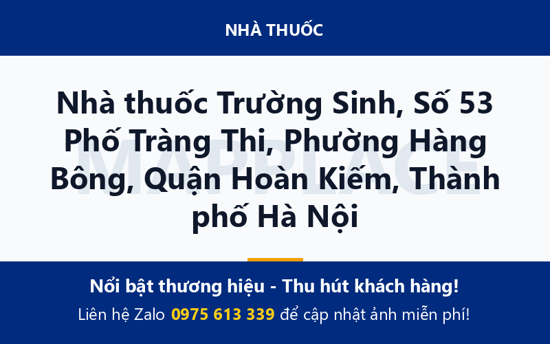 Nhà thuốc Trường Sinh, Số 53 Phố Tràng Thi, Phường Hàng Bông, Quận Hoàn Kiếm, Thành phố Hà Nội