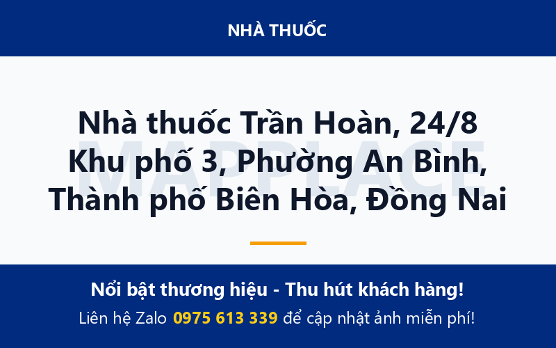 Nhà thuốc Trần Hoàn, 24/8 Khu phố 3, Phường An Bình, Thành phố Biên Hòa, Đồng Nai