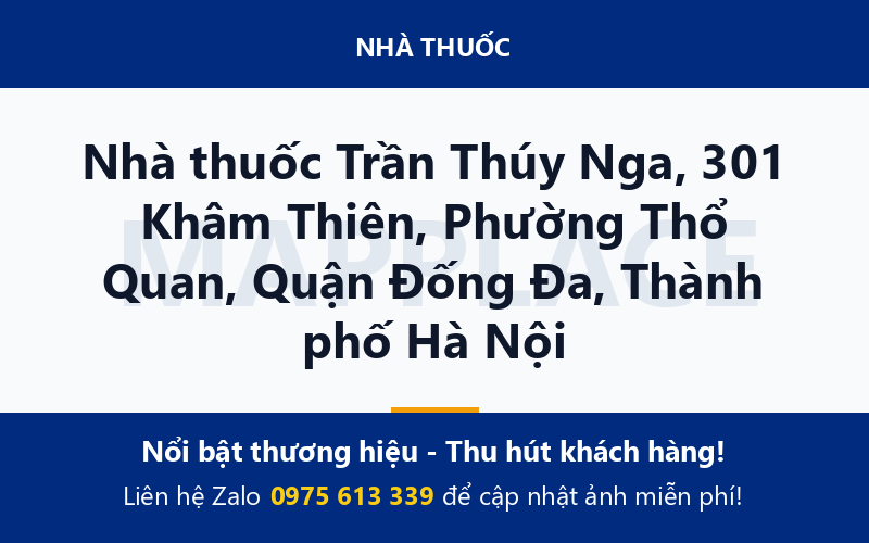 Nhà thuốc Trần Thúy Nga, 301 Khâm Thiên, Phường Thổ Quan, Quận Đống Đa, Thành phố Hà Nội