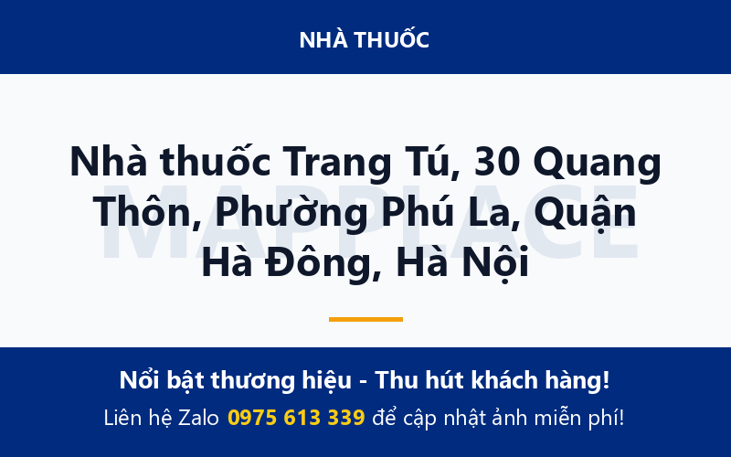 Nhà thuốc Trang Tú, 30 Quang Thôn, Phường Phú La, Quận Hà Đông, Hà Nội