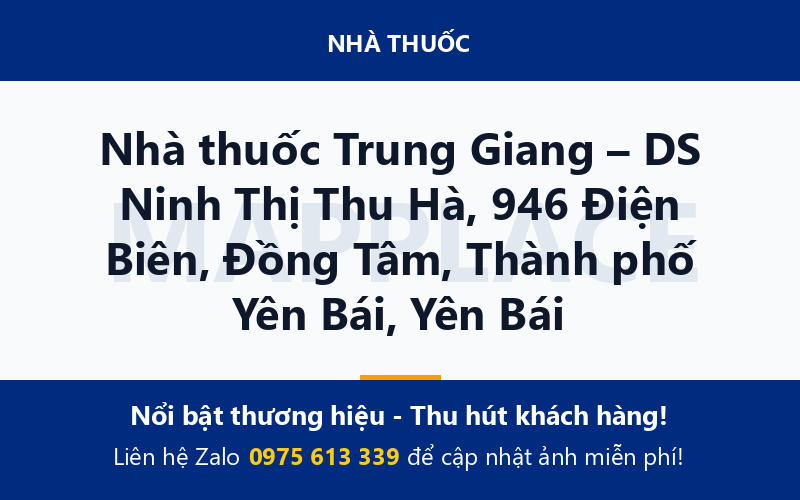 Nhà thuốc Trung Giang – DS Ninh Thị Thu Hà, 946 Điện Biên, Đồng Tâm, Thành phố Yên Bái, Yên Bái