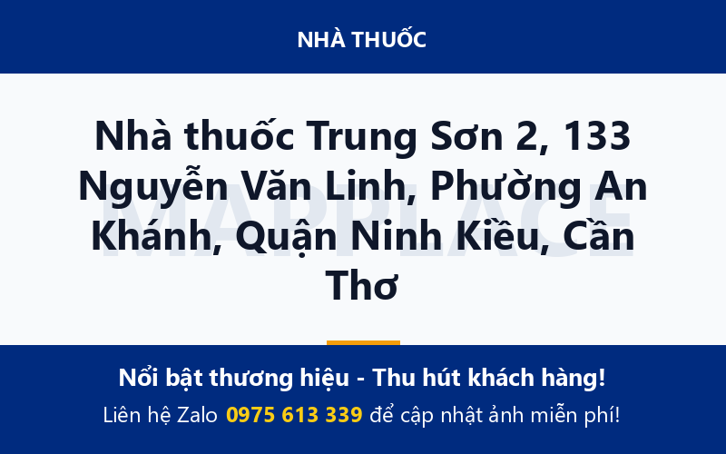 Nhà thuốc Trung Sơn 2, 133 Nguyễn Văn Linh, Phường An Khánh, Quận Ninh Kiều, Cần Thơ