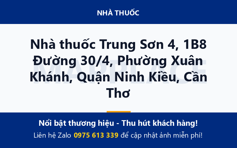 Nhà thuốc Trung Sơn 4, 1B8 Đường 30/4, Phường Xuân Khánh, Quận Ninh Kiều, Cần Thơ
