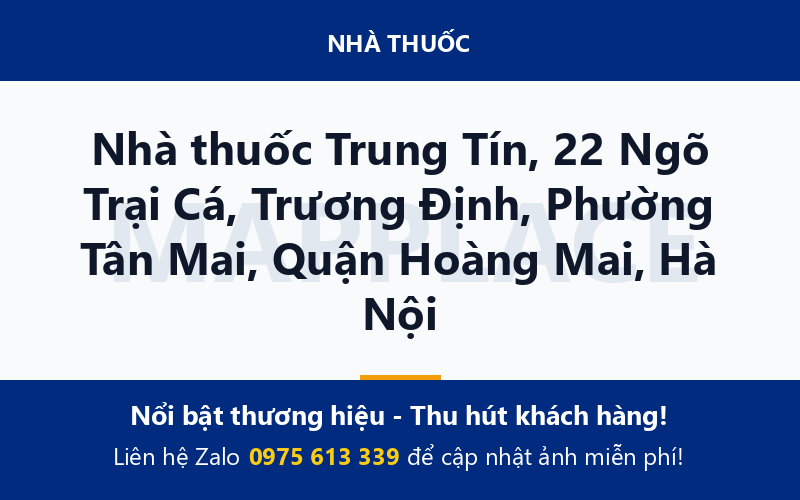 Nhà thuốc Trung Tín, 22 Ngõ Trại Cá, Trương Định, Phường Tân Mai, Quận Hoàng Mai, Hà Nội
