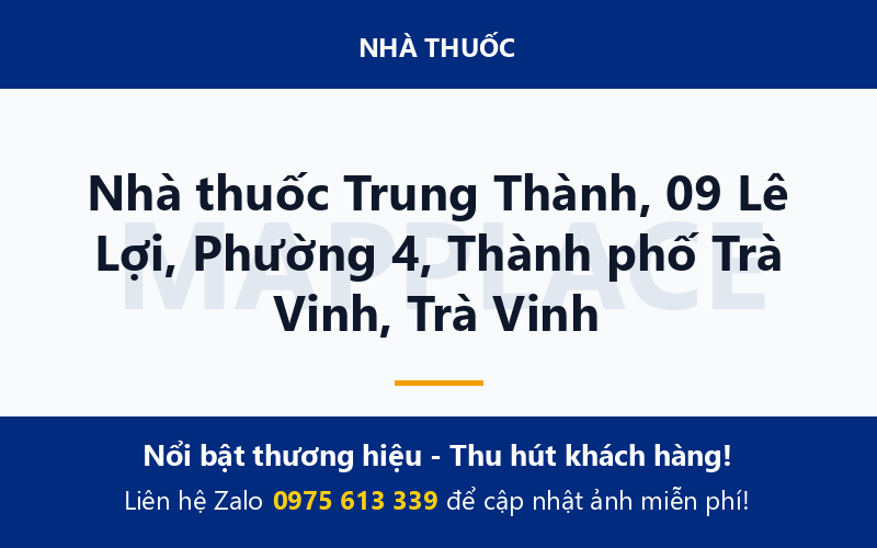 Nhà thuốc Trung Thành, 09 Lê Lợi, Phường 4, Thành phố Trà Vinh, Trà Vinh