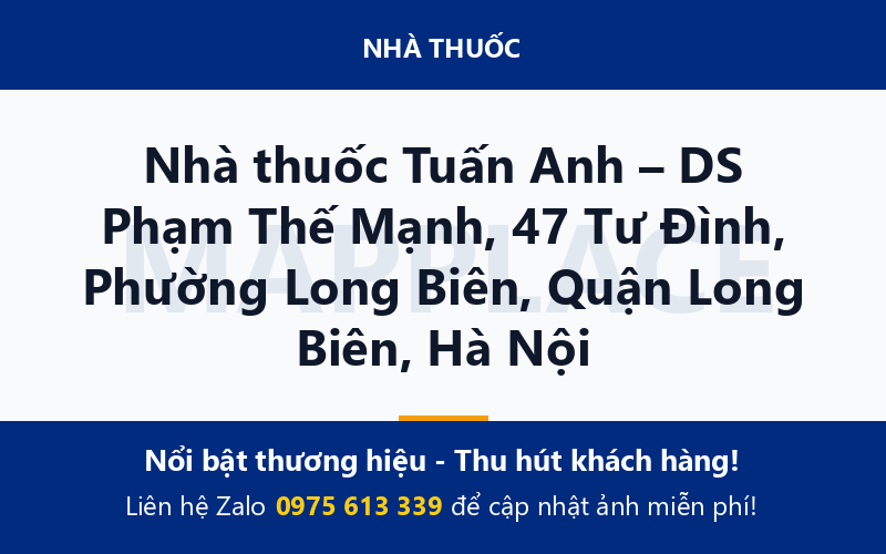 Nhà thuốc Tuấn Anh – DS Phạm Thế Mạnh, 47 Tư Đình, Phường Long Biên, Quận Long Biên, Hà Nội