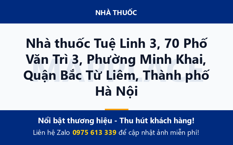 Nhà thuốc Tuệ Linh 3, 70 Phố Văn Trì 3, Phường Minh Khai, Quận Bắc Từ Liêm, Thành phố Hà Nội
