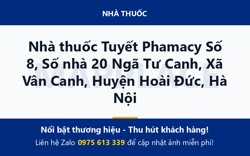Nhà thuốc Tuyết Phamacy Số 8, Số nhà 20 Ngã Tư Canh, Xã Vân Canh, Huyện Hoài Đức, Hà Nội