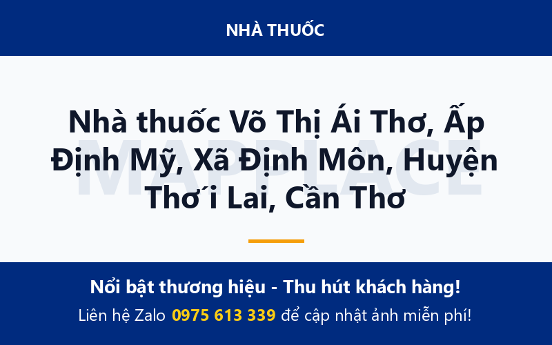 Nhà thuốc Võ Thị Ái Thơ, Ấp Định Mỹ, Xã Định Môn, Huyện Thới Lai, Cần Thơ