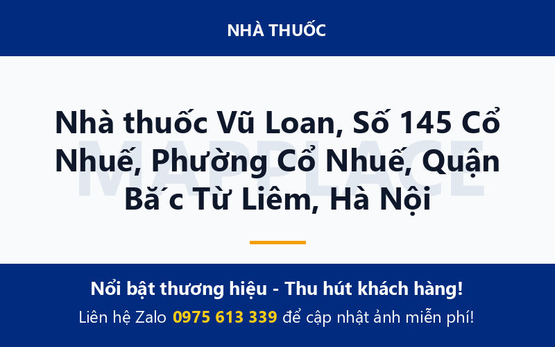 Nhà thuốc Vũ Loan, Số 145 Cổ Nhuế, Phường Cổ Nhuế, Quận Bắc Từ Liêm, Hà Nội