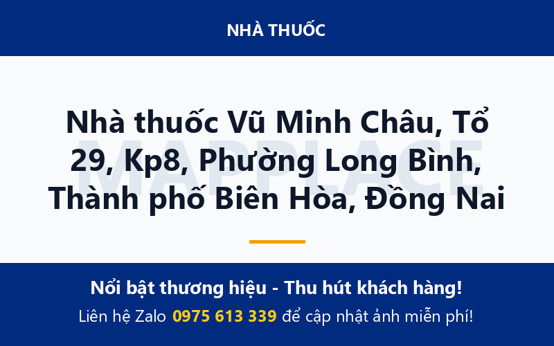 Nhà thuốc Vũ Minh Châu, Tổ 29, Kp8, Phường Long Bình, Thành phố Biên Hòa, Đồng Nai
