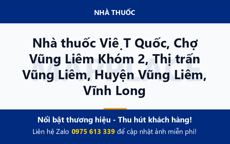 Nhà thuốc ViệT Quốc, Chợ Vũng Liêm Khóm 2, Thị trấn Vũng Liêm, Huyện Vũng Liêm, Vĩnh Long