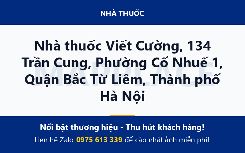 Nhà thuốc Viết Cường, 134 Trần Cung, Phường Cổ Nhuế 1, Quận Bắc Từ Liêm, Thành phố Hà Nội