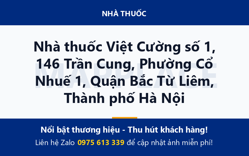 Nhà thuốc Việt Cường số 1, 146 Trần Cung, Phường Cổ Nhuế 1, Quận Bắc Từ Liêm, Thành phố Hà Nội