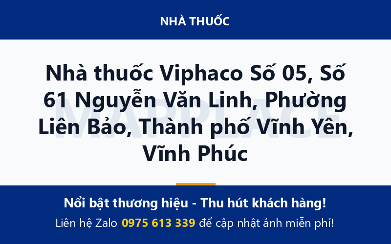 Nhà thuốc Viphaco Số 05, Số 61 Nguyễn Văn Linh, Phường Liên Bảo, Thành phố Vĩnh Yên, Vĩnh Phúc