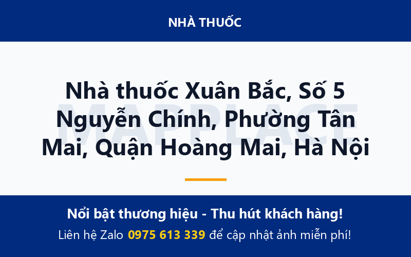 Nhà thuốc Xuân Bắc, Số 5 Nguyễn Chính, Phường Tân Mai, Quận Hoàng Mai, Hà Nội