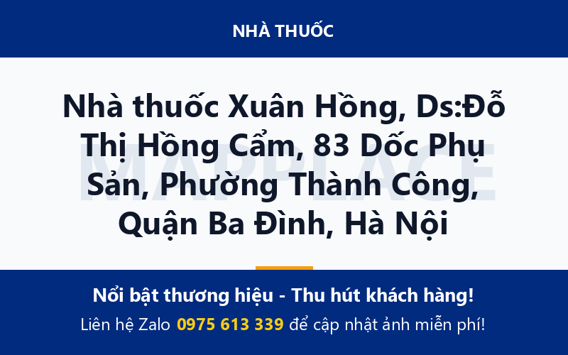 Nhà thuốc Xuân Hồng, Ds:Đỗ Thị Hồng Cẩm, 83 Dốc Phụ Sản, Phường Thành Công, Quận Ba Đình, Hà Nội