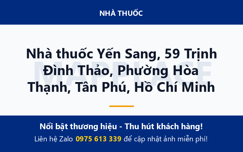 Nhà thuốc Yến Sang, 59 Trịnh Đình Thảo, Phường Hòa Thạnh, Tân Phú, Hồ Chí Minh