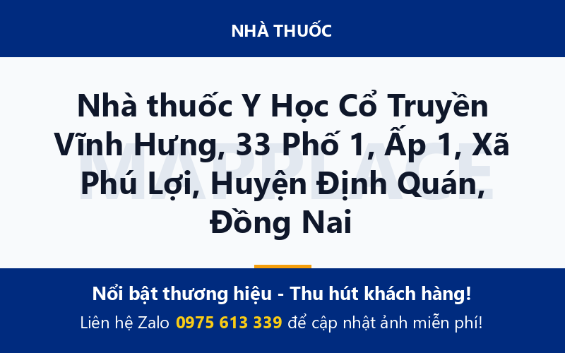 Nhà thuốc Y Học Cổ Truyền Vĩnh Hưng, 33 Phố 1, Ấp 1, Xã Phú Lợi, Huyện Định Quán, Đồng Nai