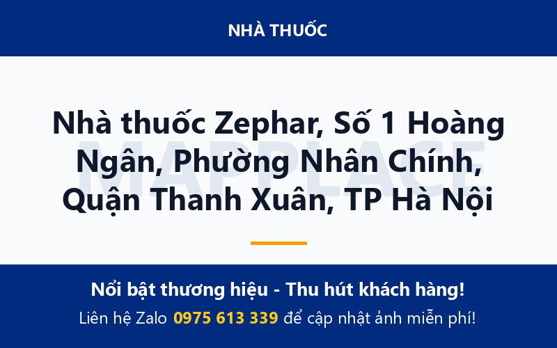 Nhà thuốc Zephar, Số 1 Hoàng Ngân, Phường Nhân Chính, Quận Thanh Xuân, TP Hà Nội