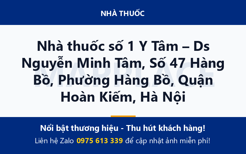 Nhà thuốc số 1 Y Tâm – Ds Nguyễn Minh Tâm, Số 47 Hàng Bồ, Phường Hàng Bồ, Quận Hoàn Kiếm, Hà Nội