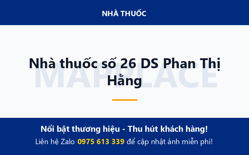 Nhà thuốc số 26 DS Phan Thị Hằng