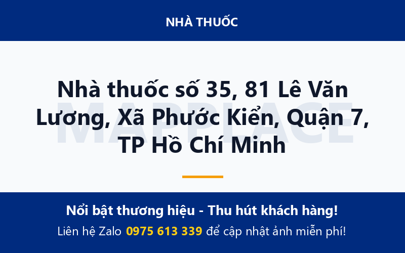 Nhà thuốc số 35, 81 Lê Văn Lương, Xã Phước Kiển, Quận 7, TP Hồ Chí Minh