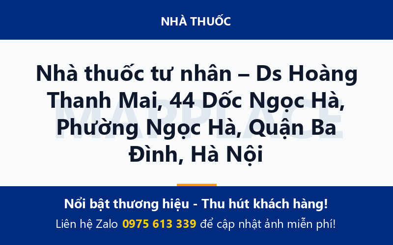 Nhà thuốc tư nhân – Ds Hoàng Thanh Mai, 44 Dốc Ngọc Hà, Phường Ngọc Hà, Quận Ba Đình, Hà Nội