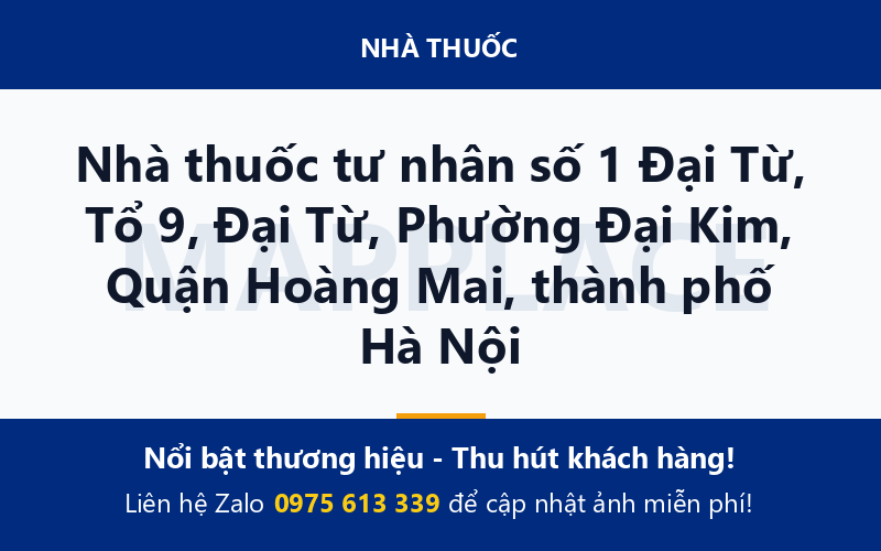 Nhà thuốc tư nhân số 1 Đại Từ, Tổ 9, Đại Từ, Phường Đại Kim, Quận Hoàng Mai, thành phố Hà Nội